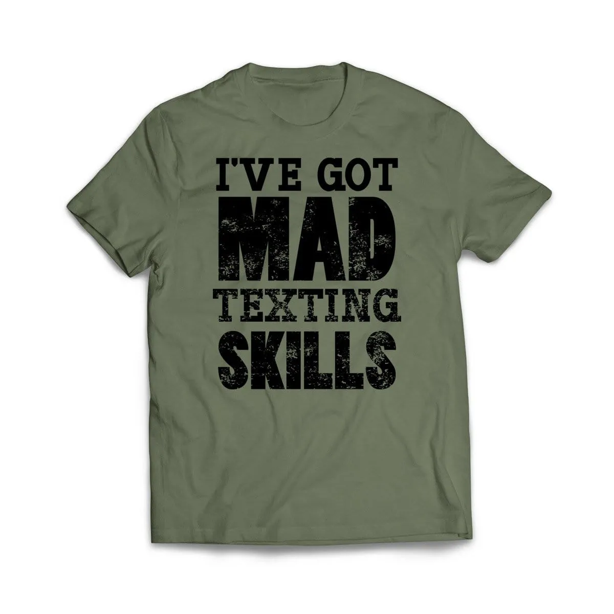I've Got Mad Texting Skills T-Shirt