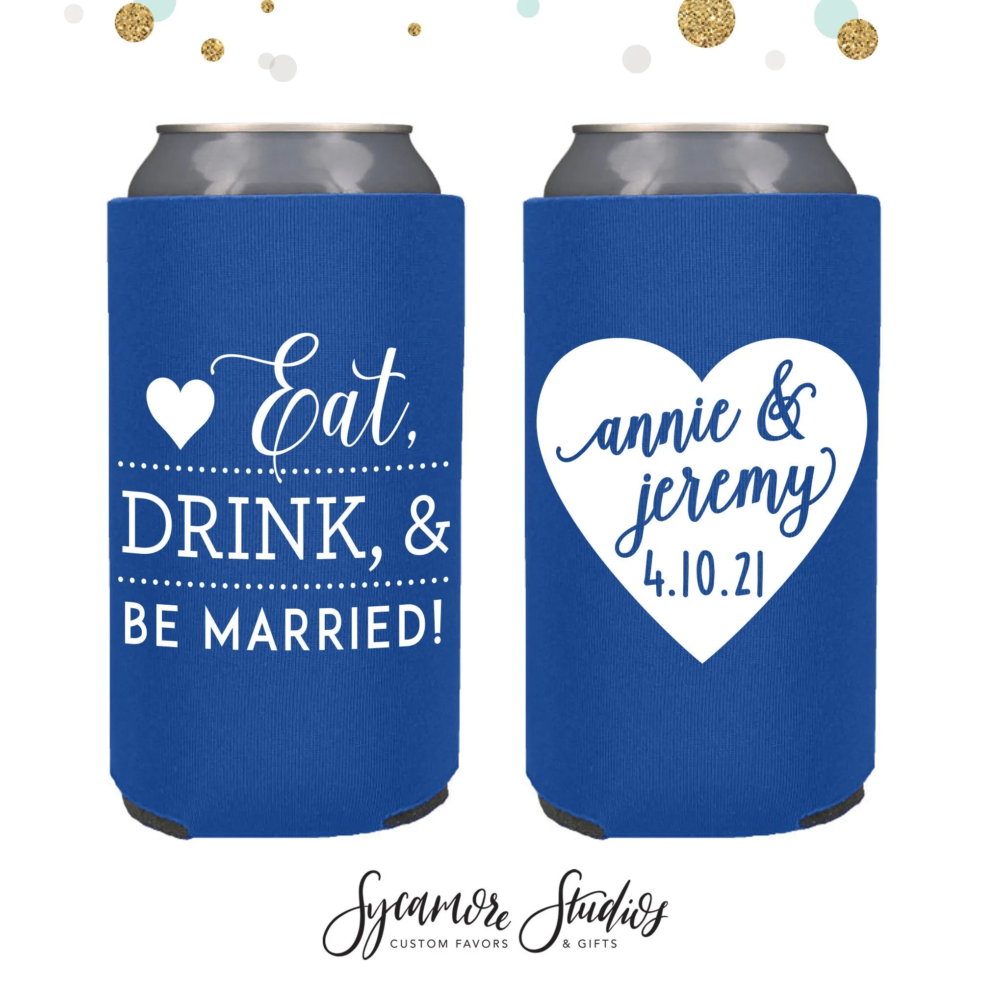 Slim 12oz Wedding Can Cooler #67S - Eat, Drink & Be Married