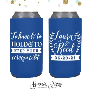 Slim 12oz Wedding Can Cooler #82S - To Have and To Hold