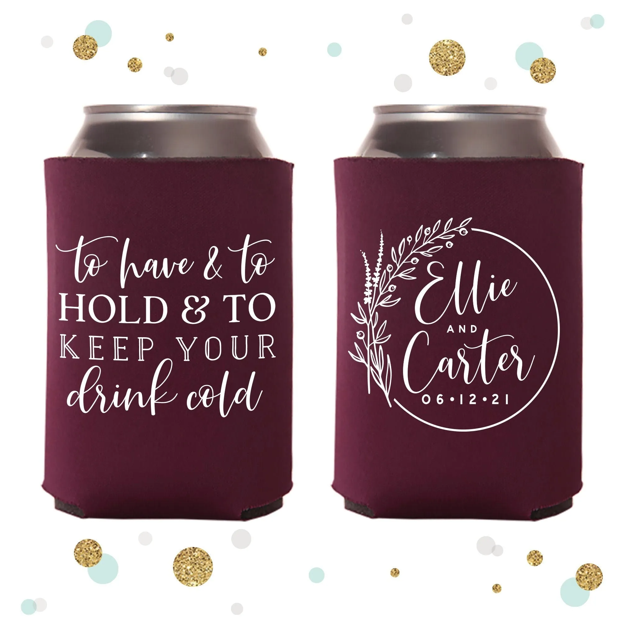 To Have and To Hold - Wedding Can Cooler #145R